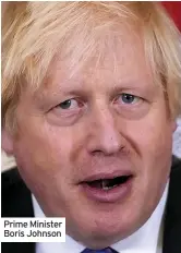  ?? ?? Prime Minister Boris Johnson