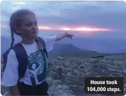  ??  ?? House took 104,000 steps.