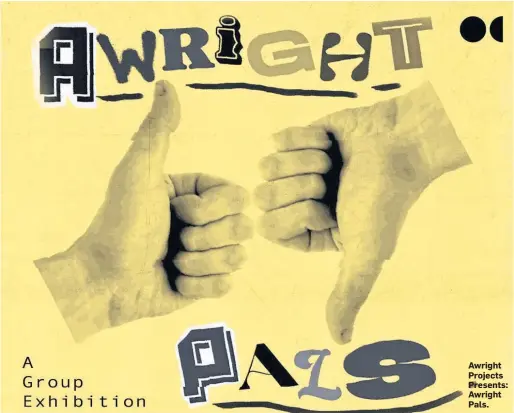  ?? ?? Awright Projects Presents: Awright Pals.