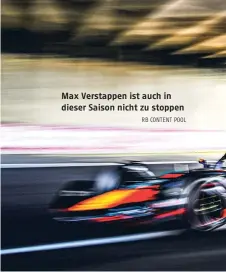  ?? RB CONTENT POOL ?? Max Verstappen ist auch in dieser Saison nicht zu stoppen