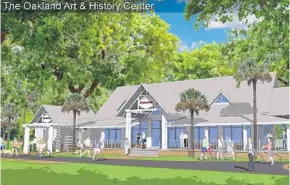  ?? COURTESY OF THE TOWN OF OAKLAND ?? An architect’s rendering shows the preferred design of the Oakland Art &amp; History Center, which will include public restrooms for users of the West Orange Trail.