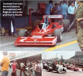  ??  ?? Clockwise from main: Bernie Ecclestone (in sunglasses) with Brabham; cars on the grid; Hunt in the pits