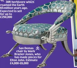  ??  ?? Skull of a triceratop­s, a 30ft herbivore which roamed the Earth 65 million years ago. Expected to sell for up to £250,000
San Demas chair by Mark Brazier-Jones, who has made pieces for Elton John. Estimate £4,000-£6,000