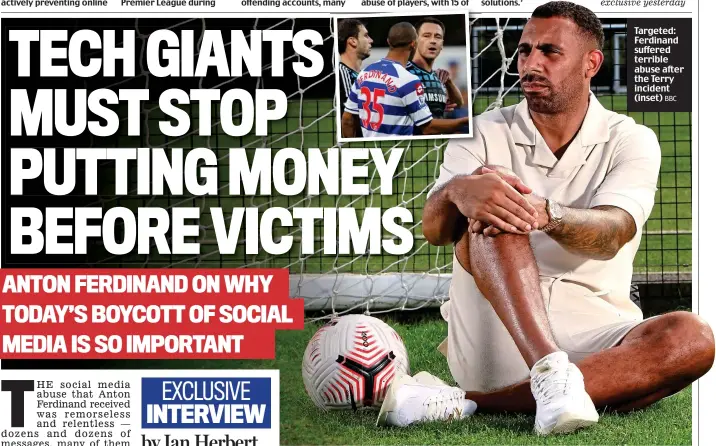  ?? BBC ?? Targeted: Ferdinand suffered terrible abuse after the Terry incident (inset)