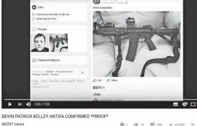  ??  ?? A YouTube report claims incorrectl­y that alleged Texas shooter Devin Kelley was a member of the left-wing movement known as antifa. YOUTUBE
