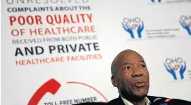  ?? /Sandile Ndlovu ?? Officials named: Health Ombudsman Malegapuru Makgoba releases a damning report about 94 mentally ill state patients who died while in the care of unlicensed organisati­ons.