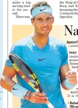  ?? GETTY ?? Rafael Nadal is in his 11th semifinal.