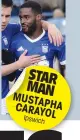  ??  ?? STAR MAN MUSTAPHA CARAYOL Ipswich