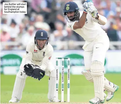  ??  ?? Jos Buttler will start behind the stumps for England at Southampto­n today