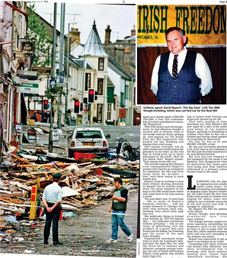  ?? Mainpictur­e:PA ?? Unlikely agent: David Rupert, ‘The Big Yank’. Left: The 1998 Omagh bombing, which was carried out by the Real IRA