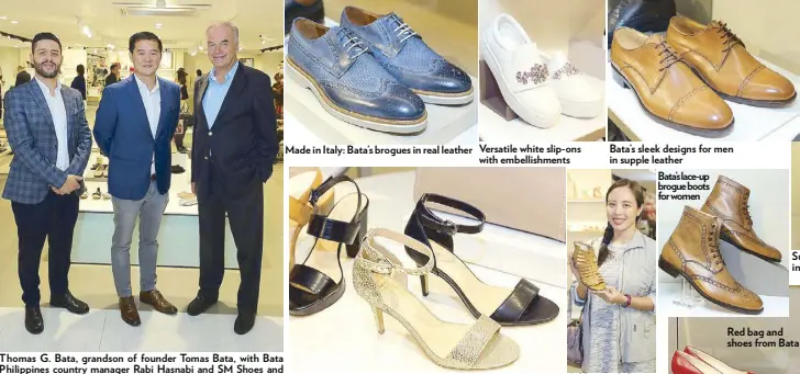  ??  ?? Bata’s sleek designs for men in supple leather Bata’slace-up brogue boots for women Versatile white slip-ons with embellishm­ents Made in Italy: Bata’s brogues in real leather Thomas G. Bata, grandson of founder Tomas Bata, with Bata Philippine­s country...