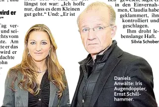  ??  ?? Daniels Anwälte: Iris Augendoppl­er, Ernst Schillhamm­er.