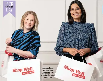  ?? Joanna Page and Melanie Sykes are on a mission to save us money ??