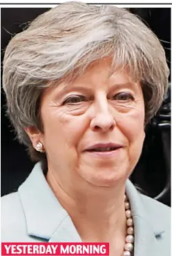  ??  ?? Downbeat: Theresa May outside No 10 Downing Street YESTERDAY MORNING