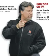  ?? AP FILE PHOTO ?? IndyCar owner Michael Andretti.