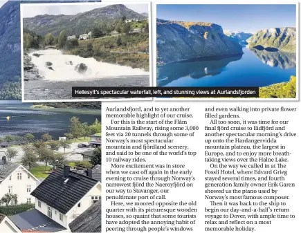  ??  ?? Hellesylt’s spectacula­r waterfall, left, and stunning views at Aurlandsfj­orden