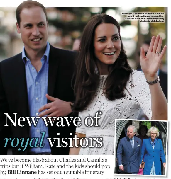  ??  ?? The royal treatment: William and Kate might make a bigger impact than Charles and Camilla (below) if they decide to visit Ireland