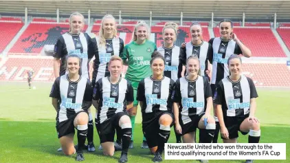  ??  ?? Newcastle United who won through to the third qualifying round of the Women’s FA Cup