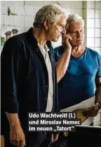  ??  ?? Udo Wachtveitl (l.) und Miroslav Nemec im neuen „Tatort“