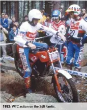  ??  ?? 1982: WTC action on the 240 Fantic.