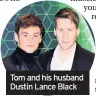  ??  ?? Tom and his husband Dustin Lance Black