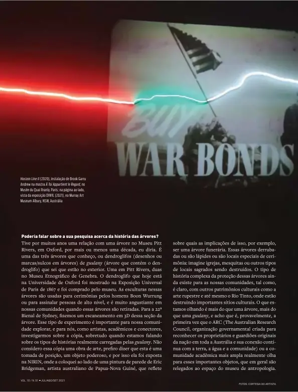  ?? FOTOS: CORTESIA DO ARTISTA ?? Horizon Line II (2020), instalação de Brook Garru Andrew na mostra À Toi Appartient le Regard, no Musée du Quai Branly, Paris; na página ao lado, vista da exposição DIWIL (2021), no Murray Art Museum Albury, NSW, Austrália