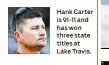  ??  ?? Hank Carter is 91-11 and has won three state titles at Lake Travis.