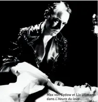  ??  ?? Max von Sydow et Liv Ullmann dans L’Heure du loup