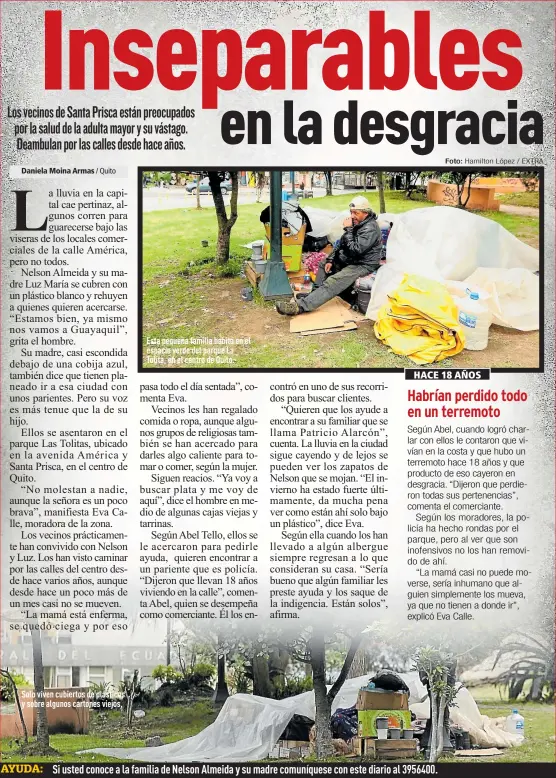  ?? Foto:
Hamilton López / EXTRA ?? Solo viven cubiertos de plásticos y sobre algunos cartones viejos. Esta pequeña familia habita en el espacio verde del parque La Tolita, en el centro de Quito.