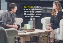  ??  ?? Bar None: Victoria (Amelia Heinle) confronts Billy (Jason Thompson) about what he’s been up to.