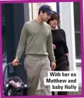  ??  ?? With her ex Matthew and baby Holly