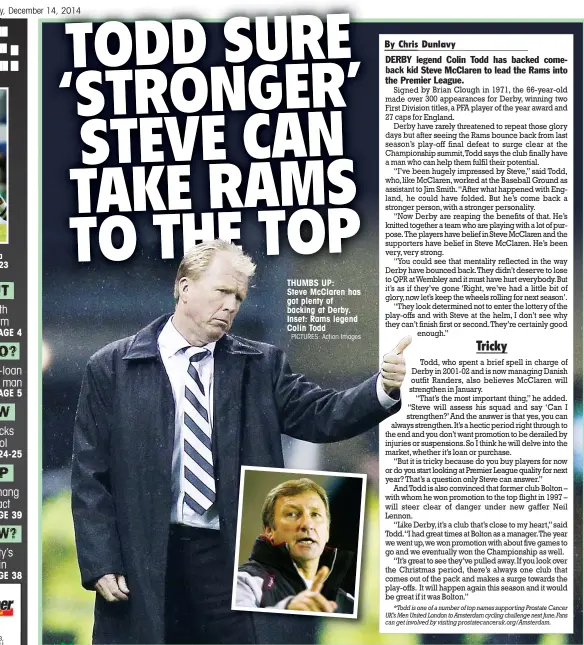  ?? PICTURES: Action Images ?? THUMBS UP: Steve McClaren has got plenty of backing at Derby. Inset: Rams legend Colin Todd