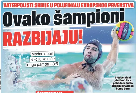  ??  ?? Sledeći rival „delfina“biće pobednik duela između Hrvatske
i Crne Gore
