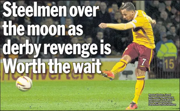  ??  ?? Master blaster...Lionel Ainsworth powers home Motherwell’s first goal on their way to trouncing Lanarkshir­e rivals Hamilton