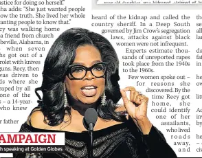  ??  ?? CAMPAIGN Oprah speaking at Golden Globes