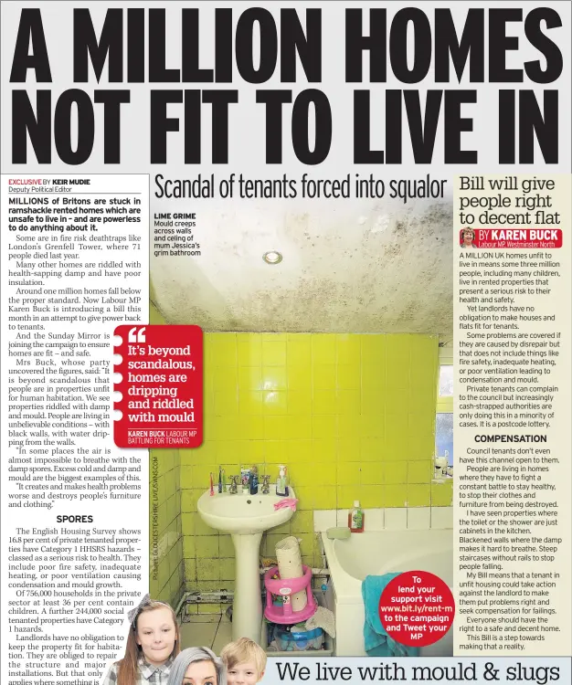  ??  ?? LIME GRIME Mould creeps across walls and celing of mum Jessica’s grim bathroom