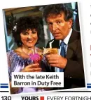  ??  ?? With the late Keith Barron in Duty Free