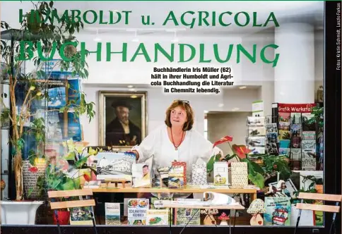  ??  ?? Buchhändle­rin Iris Müller (62) hält in ihrer Humboldt und Agricola Buchhandlu­ng die Literatur
in Chemnitz lebendig.