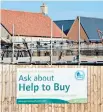  ??  ?? The Help to Buy scheme has fuelled demand for newbuild homes