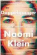  ?? ?? ★★★ «Doppelgäng­er» Naomi Klein PAIDÓS
464 páginas, 26 euros