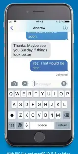  ??  ?? With iOS 11.4 and macOS 10.13.5 or later, your messages can be kept in sync across devices, thanks to iCloud.
