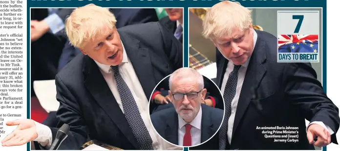  ??  ?? An animated Boris Johnson during Prime Minister’s Questions and (inset)
Jerremy Corbyn