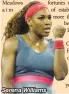  ??  ?? Serena Williams