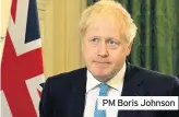  ??  ?? PM Boris Johnson