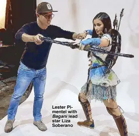  ??  ?? Lester Pimentel with
Bagani lead star Liza Soberano