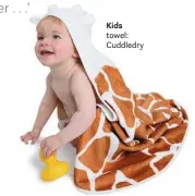  ??  ?? Kids towel: Cuddledry