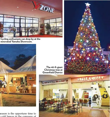  ??  ?? Dine or plan a party in one of the restaurant­s at Greenfield District. The 40-ft giant Christmas tree at Greenfield District Cycling enthusiast­s can drop by at the renovated Yamaha Showroom.