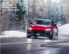  ?? ?? Not an SUV? Urus Performant­e is only 29mm taller