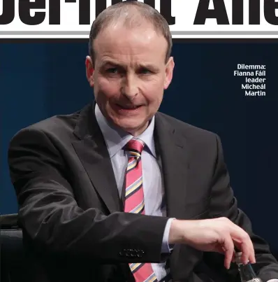  ??  ?? Dilemma: Fianna Fáíl leader Micheál Martin