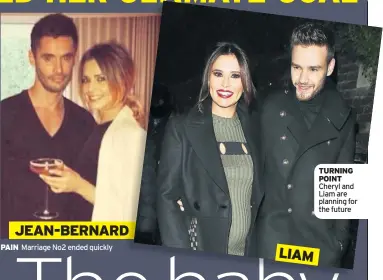  ??  ?? PAIN Marriage No2 ended quickly TURNING POINT Cheryl and Liam are planning for the future